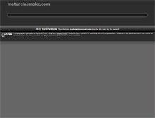 Tablet Screenshot of matureinsmoke.com